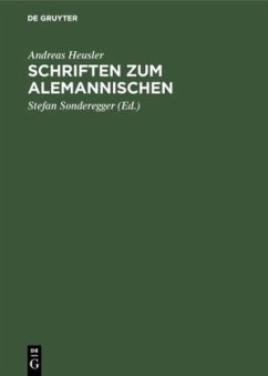 Schriften zum Alemannischen - Heusler, Andreas