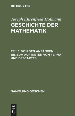 Von den Anfängen bis zum Auftreten von Fermat und Descartes - Hofmann, Joseph Ehrenfried