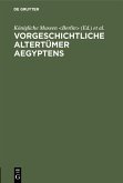 Vorgeschichtliche Altertümer Aegyptens Vorgeschichtliche Altertümer Aegyptens