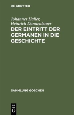 Der Eintritt der Germanen in die Geschichte - Haller, Johannes;Dannenbauer, Heinrich