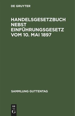 Handelsgesetzbuch nebst Einführungsgesetz vom 10. Mai 1897