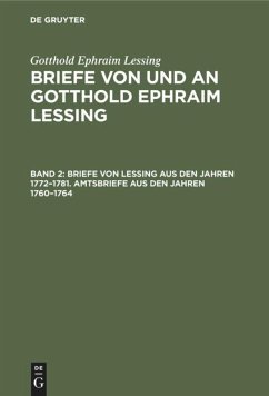 Briefe von Lessing aus den Jahren 1772¿1781. Amtsbriefe aus den Jahren 1760¿1764 - Lessing, Gotthold Ephraim