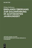 Englands Übergang zur Goldwährung im achtzehnten Jahrhundert