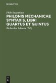 Philonis mechanicae syntaxis, libri quartus et quintus