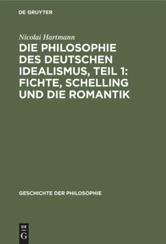 Die Philosophie des deutschen Idealismus, Teil 1: Fichte, Schelling und die Romantik
