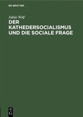 Der Kathedersocialismus und die sociale Frage