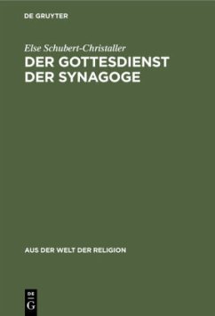 Der Gottesdienst der Synagoge - Schubert-Christaller, Else