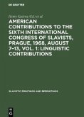 American contributions to the Sixth International Congress of Slavists, Prague, 1968, August 7¿13, Vol. 1: Linguistic contributions