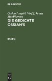 Ossian [angebl. Verf.]; James MacPherson: Die Gedichte Ossian¿s. Band 3