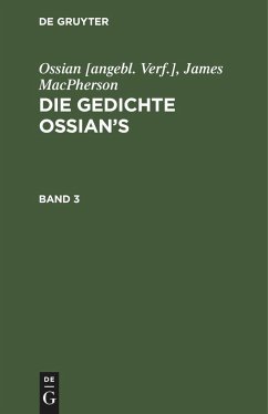 Ossian [angebl. Verf.]; James MacPherson: Die Gedichte Ossian¿s. Band 3 - Ossian [angebl. Verf.];Macpherson, James