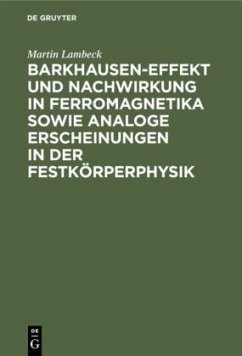 Barkhausen-Effekt und Nachwirkung in Ferromagnetika sowie analoge Erscheinungen in der Festkörperphysik - Lambeck, Martin