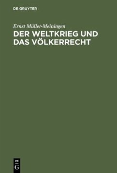 Der Weltkrieg und das Völkerrecht - Müller-Meiningen, Ernst