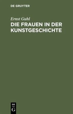 Die Frauen in der Kunstgeschichte - Guhl, Ernst