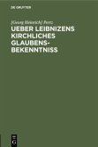 Ueber Leibnizens kirchliches Glaubensbekenntniss Ueber Leibnizens kirchliches Glaubensbekenntniss