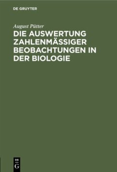 Die Auswertung zahlenmäßiger Beobachtungen in der Biologie - Pütter, August