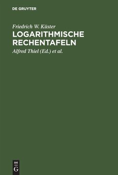 Logarithmische Rechentafeln - Küster, Friedrich W.