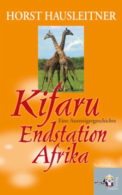 Kifaru - Endstation Afrika - Hausleitner, Horst