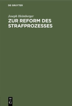 Zur Reform des Strafprozesses - Heimberger, Joseph