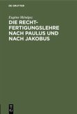 Die Rechtfertigungslehre nach Paulus und nach Jakobus