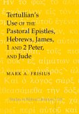 Tertullian¿s Use of the Pastoral Epistles, Hebrews, James, 1 and 2 Peter, and Jude