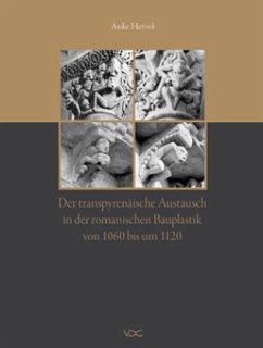 Der transpyrenäische Austausch in der romanischen Bauplastik von 1060 bis um 1120 - Hervol, Anke