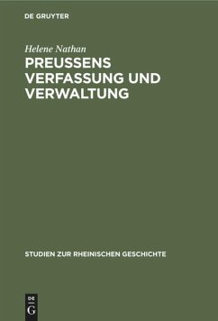 Preussens Verfassung und Verwaltung - Nathan, Helene