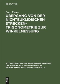 Übergang von der nichteuklidischen Streckentrigonometrie zur Winkelmessung - Roeser, Ernst
