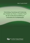 Entwicklung, Erprobung und Evaluierung eines Moduls zum Thema ¿Unbelebte Natur¿ für die Erzieherinnenausbildung an Fachschulen für Sozialpädagogik