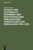 Schule und Unterricht während der provisorischen preussischen Verwaltung der Rheinlande 1814¿1816