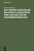 Die oberelsässische Baumwollindustrie und die deutsche Gewerbeordnung