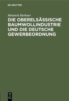 Cover Die oberelsässische Baumwollindustrie und die deutsche Gewerbeordnung