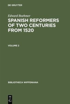 Edward Boehmer: Spanish Reformers of Two Centuries from 1520. Volume 2 - Boehmer, Edward