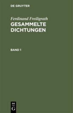 Ferdinand Freiligrath: Gesammelte Dichtungen. Band 1 - Freiligrath, Ferdinand