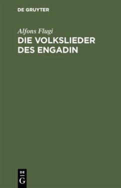 Die Volkslieder des Engadin - Flugi, Alfons