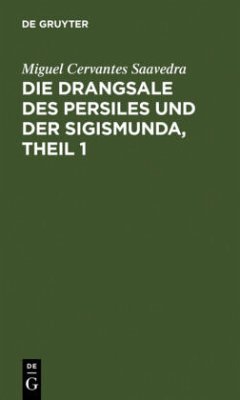 Die Drangsale des Persiles und der Sigismunda, Theil 1 - Cervantes Saavedra, Miguel