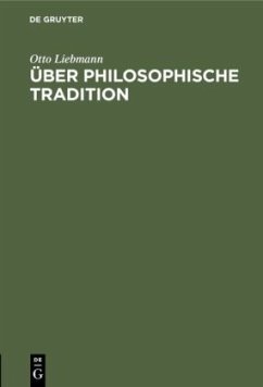 Über philosophische Tradition - Liebmann, Otto