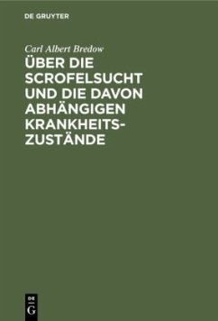 Über die Scrofelsucht und die davon abhängigen Krankheitszustände - Bredow, Carl Albert