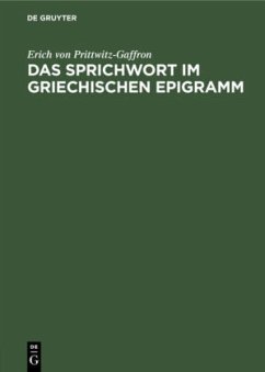 Das Sprichwort im griechischen Epigramm - Prittwitz-Gaffron, Erich von