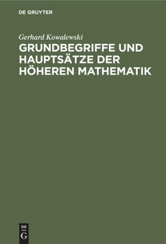 Grundbegriffe und Hauptsätze der höheren Mathematik - Kowalewski, Gerhard