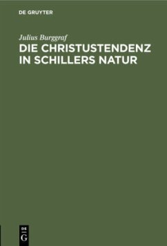 Die Christustendenz in Schillers Natur - Burggraf, Julius