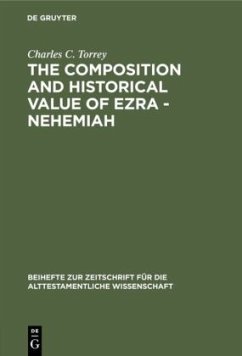 The composition and historical value of Ezra - Nehemiah - Torrey, Charles C.