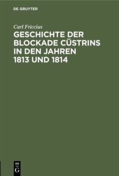 Cover Geschichte der Blockade Cüstrins in den Jahren 1813 und 1814