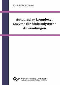 Autodisplay komplexer Enzyme für biokatalytische Anwendungen - Kranen, Eva