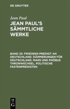 Friedens-Predigt an Deutschland. Dämmerungen für Deutschland. Mars und Phöbus Thronwechsel. Politische Fastenpredigten - Paul, Jean