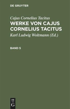 Cajus Cornelius Tacitus: Werke von Cajus Cornelius Tacitus. Band 5 - Tacitus