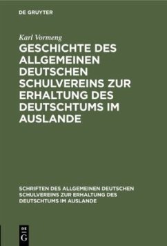 Geschichte des Allgemeinen Deutschen Schulvereins zur Erhaltung des Deutschtums im Auslande - Vormeng, Karl