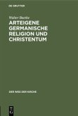 Arteigene germanische Religion und Christentum