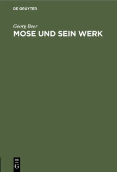 Mose und sein Werk - Beer, Georg