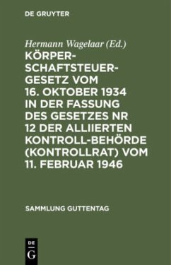 Körperschaftsteuergesetz vom 16. Oktober 1934 in der Fassung des Gesetzes Nr 12 der Alliierten Kontrollbehörde (Kontrollrat) vom 11. Februar 1946