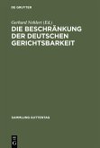 Die Beschränkung der deutschen Gerichtsbarkeit Die Beschränkung der deutschen Gerichtsbarkeit